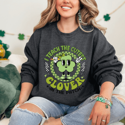 I Teach The Cutest Clover Crewneck - Creations by Stephanie