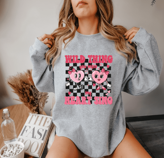 Valentines Day " Wild Thing You Make My Heart Sing" Crewneck - Creations by Stephanie