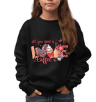 All You Need Is Love Coffee Crewneck - Creations by Stephanie