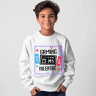 Gaming Is My Valentine Crewneck - Creations by Stephanie