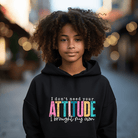 Valentines Day I Don't Need Your Attitude I Brought My Own Hoodie. - Creations by Stephanie