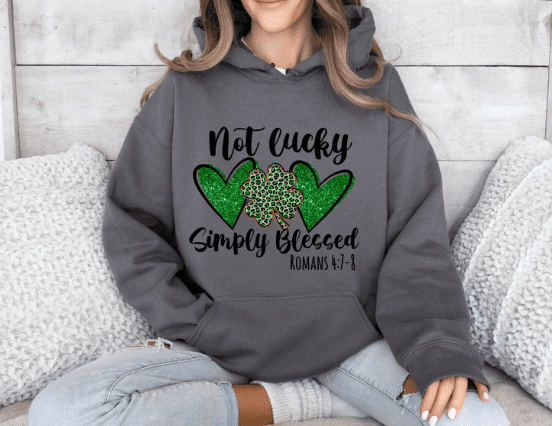 St. Patrick's Day Not Lucky Simply Blessed Hoodie - Creations by Stephanie