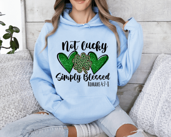 St. Patrick's Day Not Lucky Simply Blessed Hoodie - Creations by Stephanie