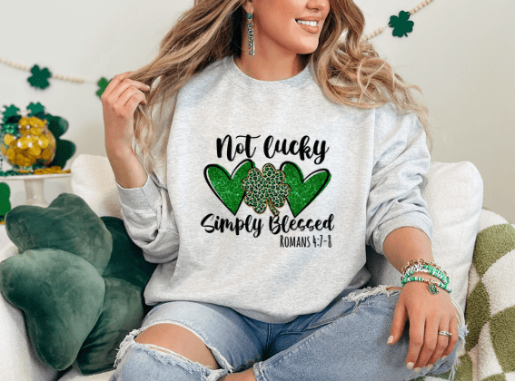 St. Patrick's Day Not Lucky Simply Blessed Crewneck - Creations by Stephanie